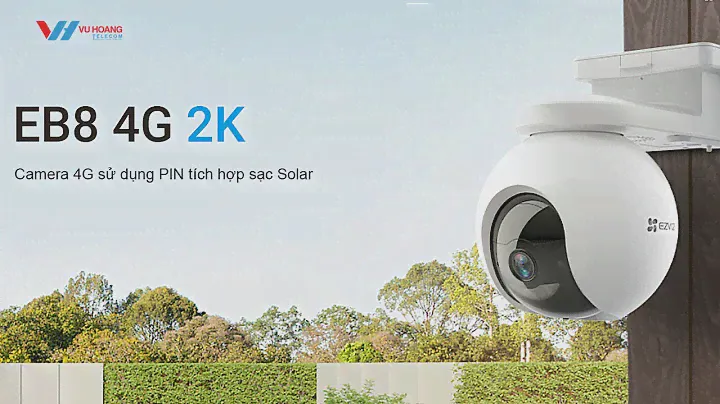 Review Camera Wifi quay quét dùng pin EZVIZ EB8 4G 2K | VuhoangtelecomChannel